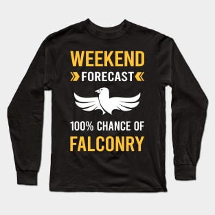 Weekend Forecast Falconry Falconer Long Sleeve T-Shirt